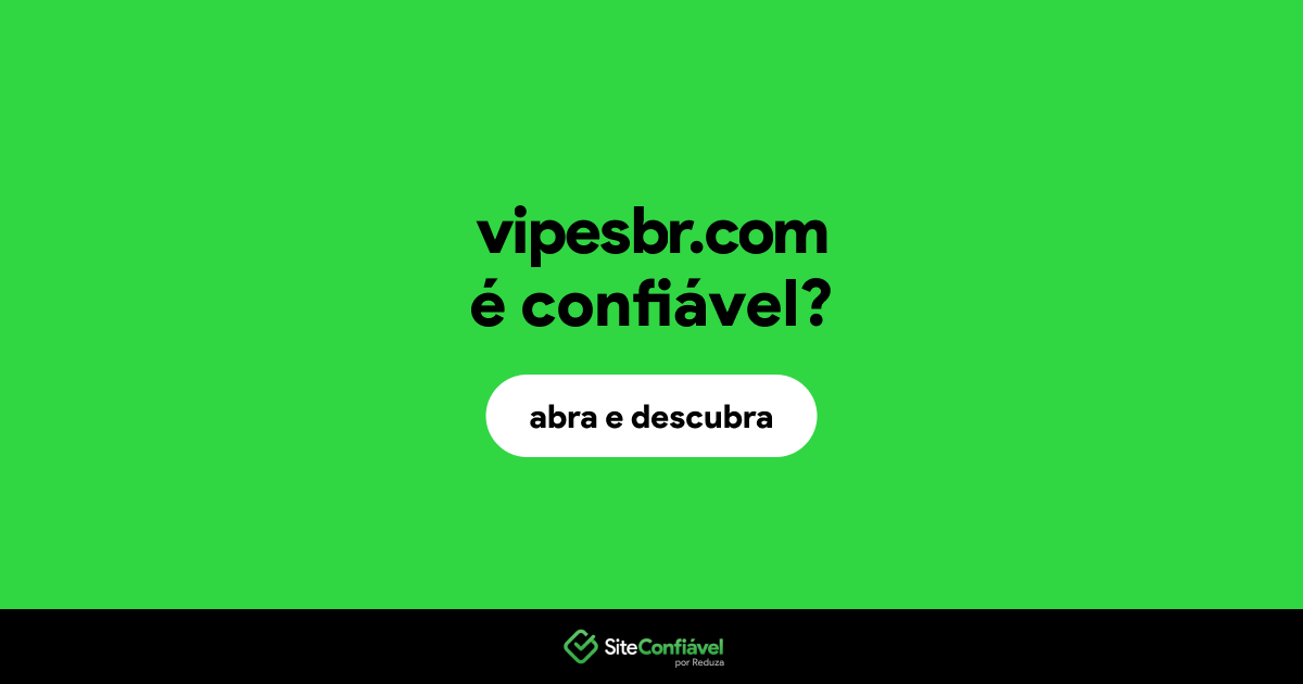 O site vipesbr.com é confiável?