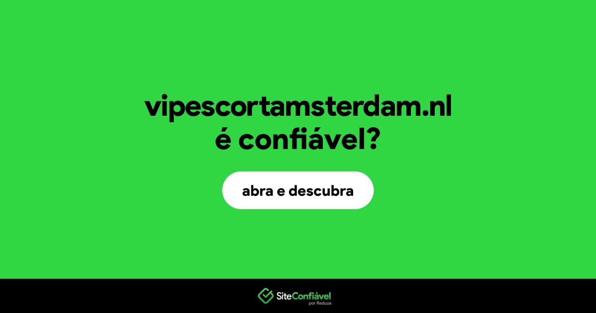 O site vipescortamsterdam.nl é confiável?