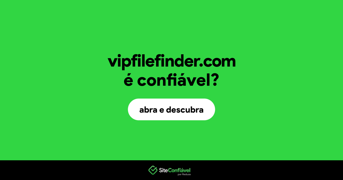 O site vipfilefinder.com é confiável?