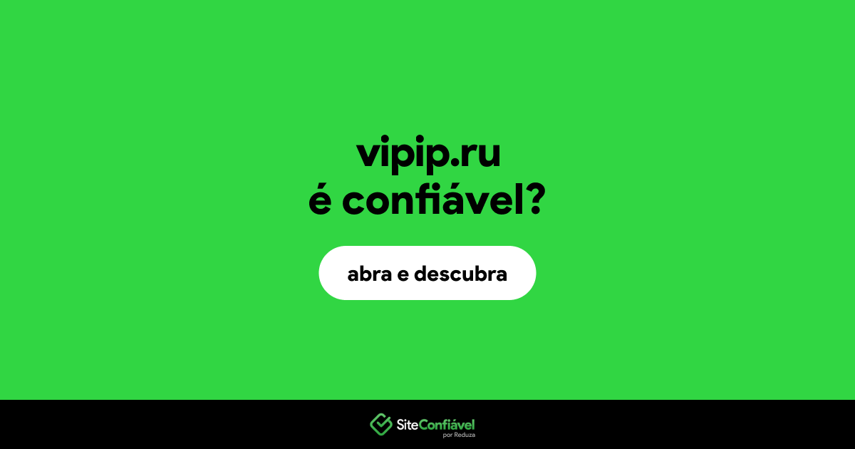 O site vipip.ru é confiável?