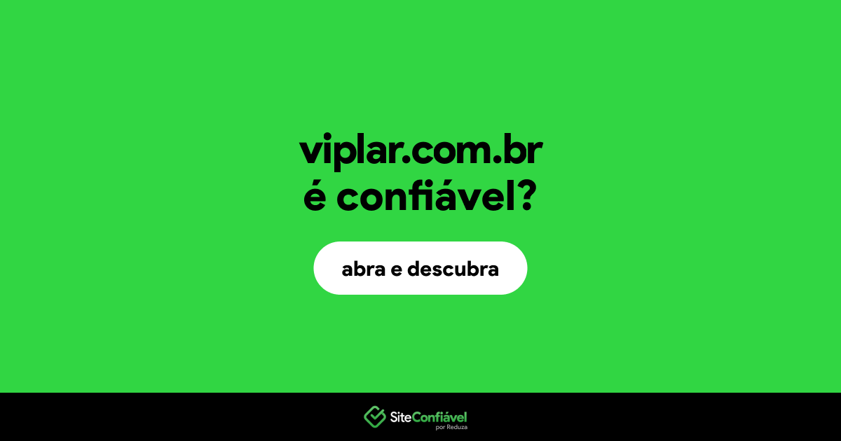 O site viplar.com.br é confiável?