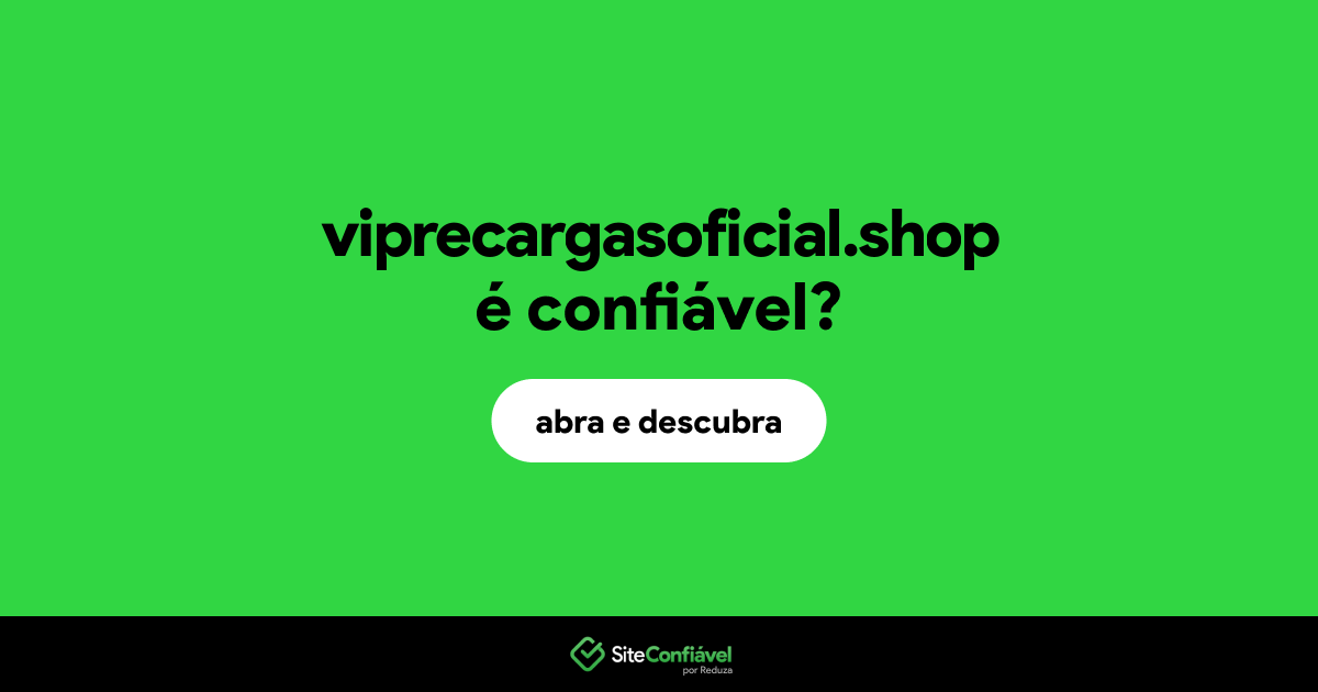 O site viprecargasoficial.shop é confiável?