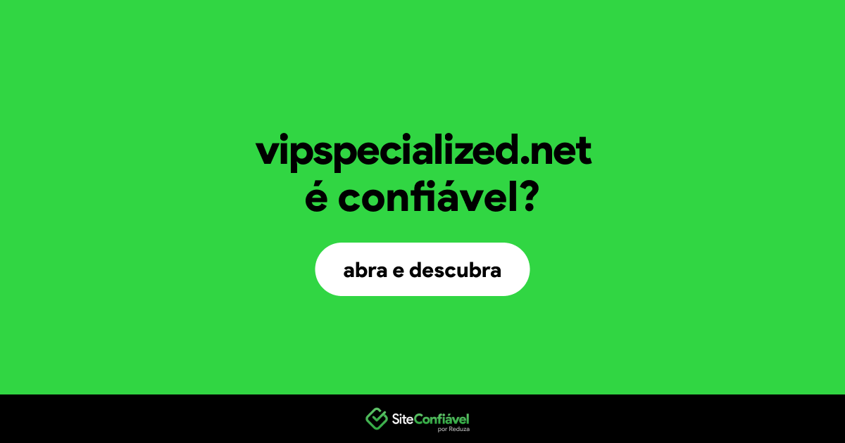 O site vipspecialized.net é confiável?