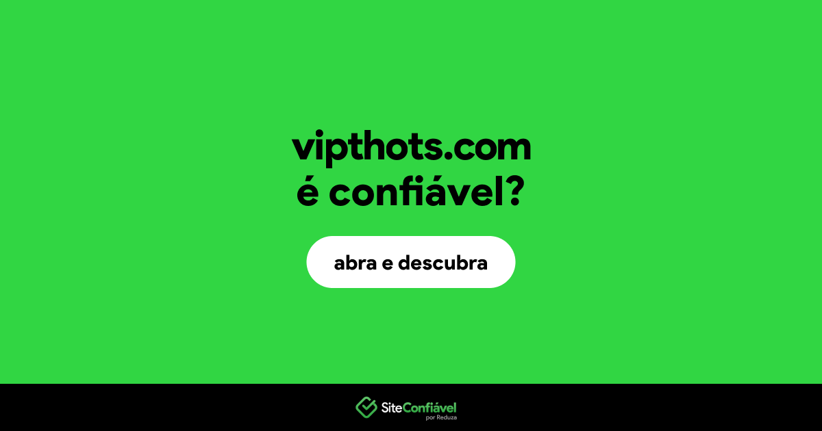 O site vipthots.com é confiável?
