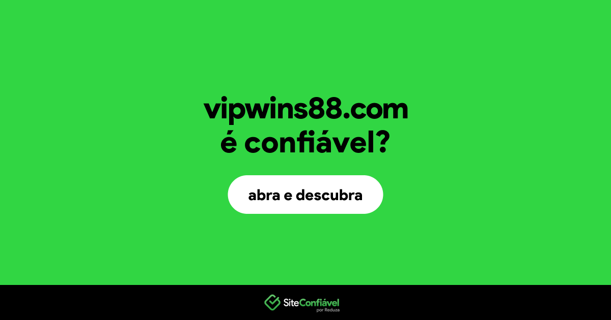 O site vipwins88.com é confiável?
