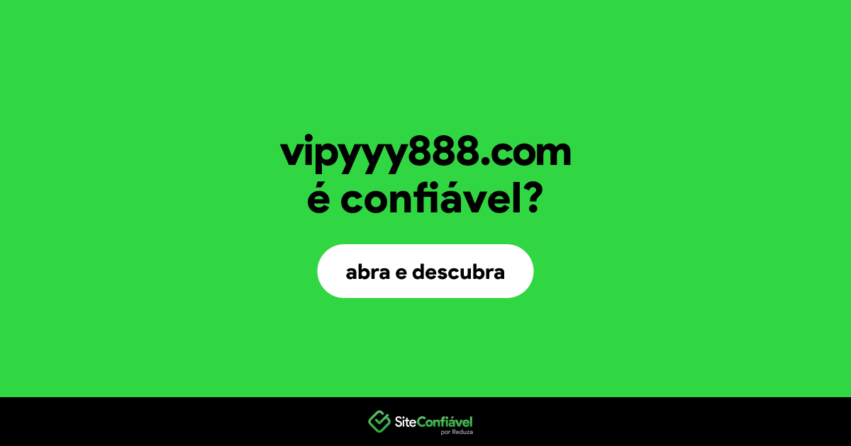 O site vipyyy888.com é confiável?