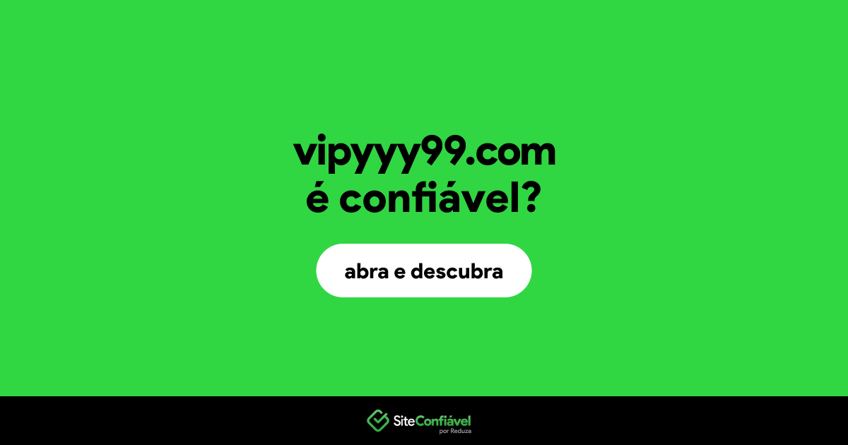 O site vipyyy99.com é confiável?