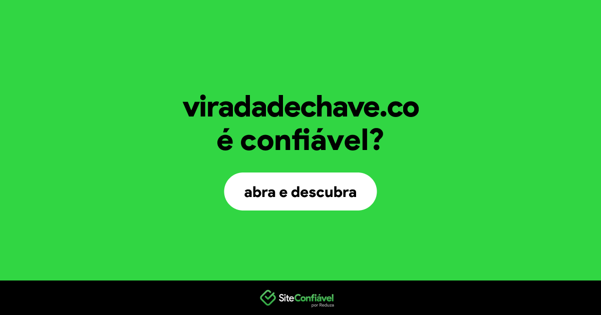 O site viradadechave.co é confiável?