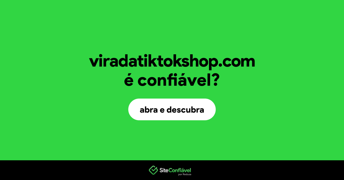 O site viradatiktokshop.com é confiável?