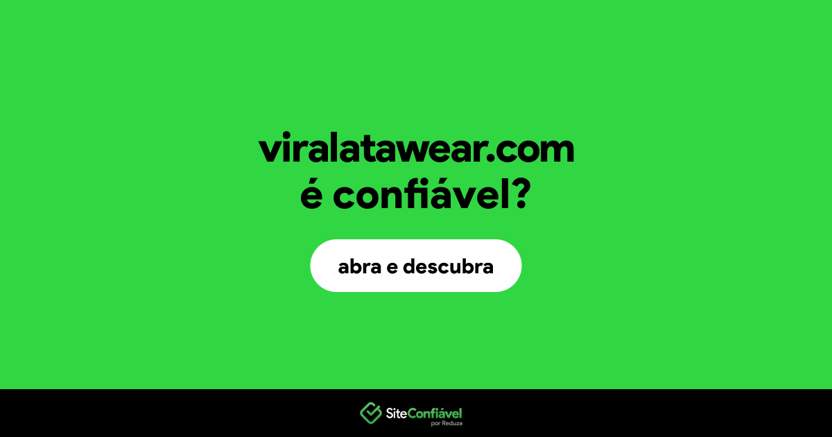 O site viralatawear.com é confiável?