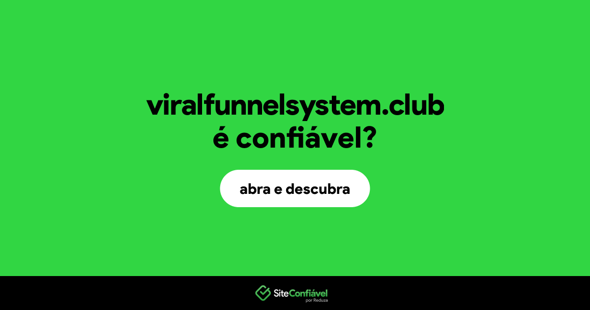O site viralfunnelsystem.club é confiável?