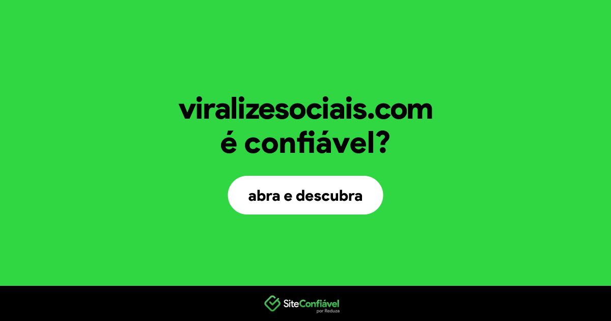 O site viralizesociais.com é confiável?