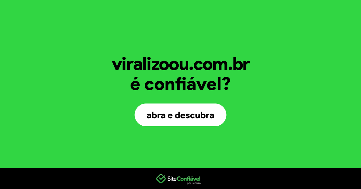 O site viralizoou.com.br é confiável?