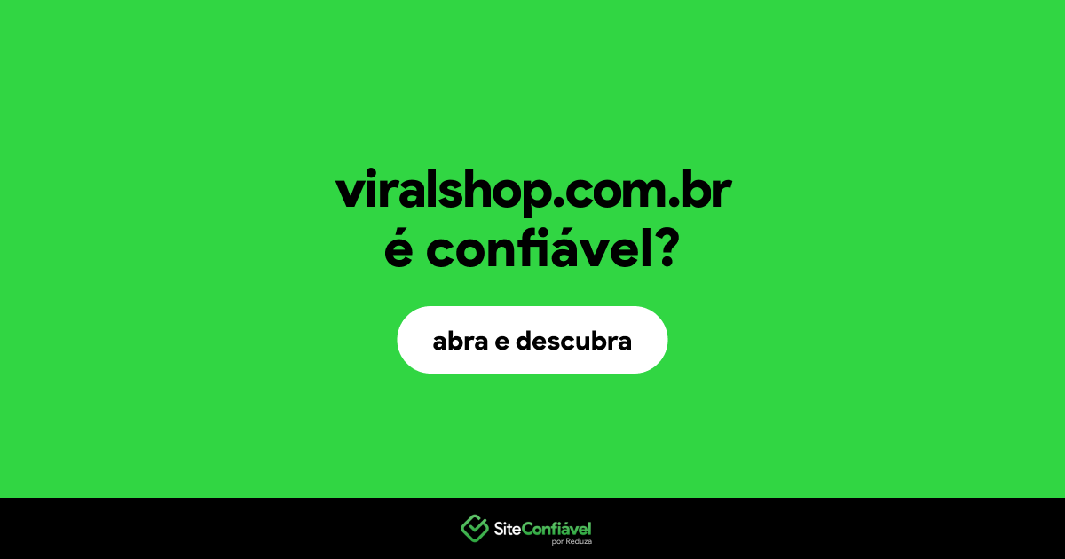 O site viralshop.com.br é confiável?
