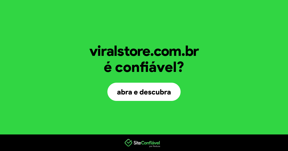 O site viralstore.com.br é confiável?
