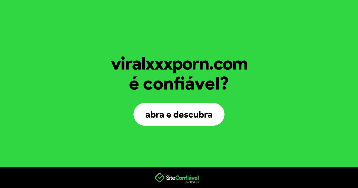 O site viralxxxporn.com é confiável?