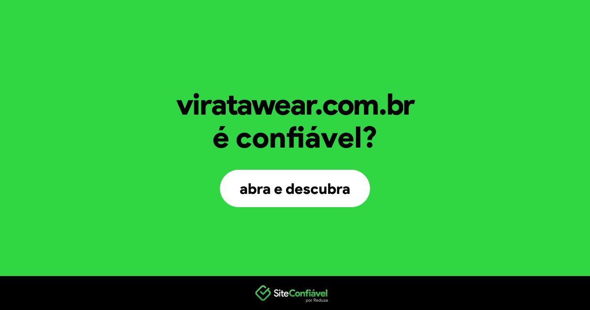 O site viratawear.com.br é confiável?