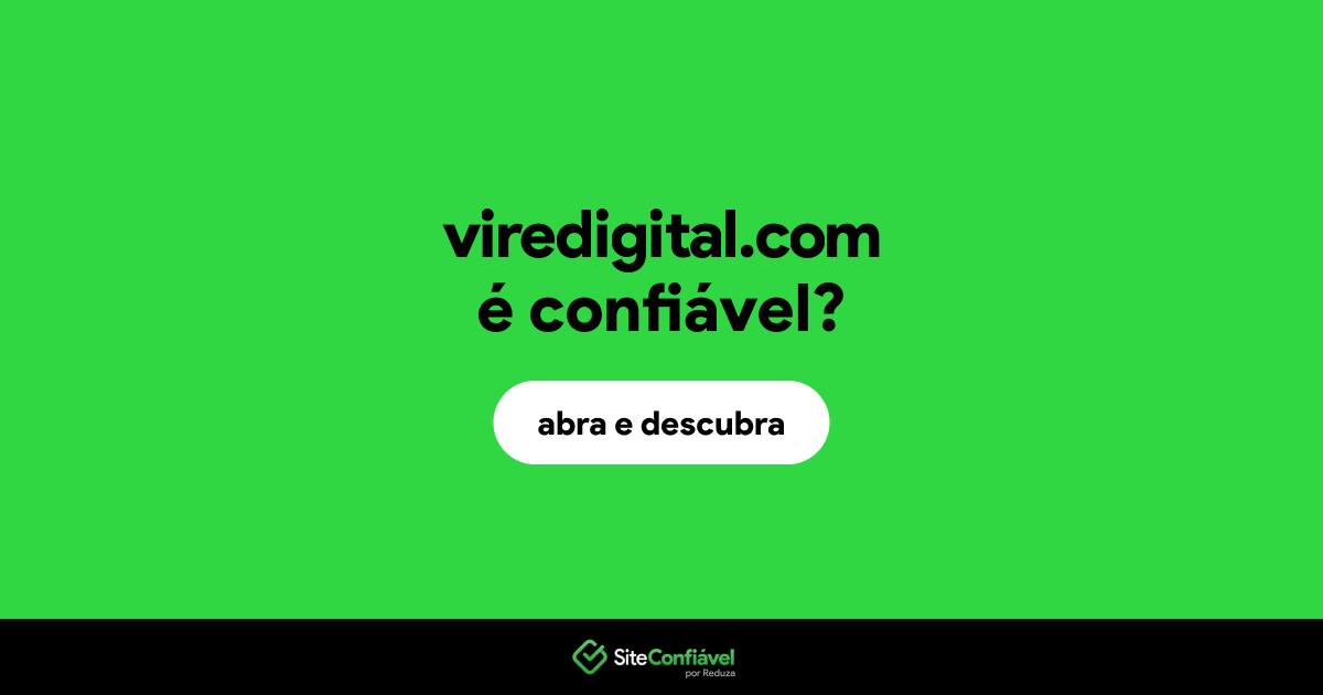 O site viredigital.com é confiável?