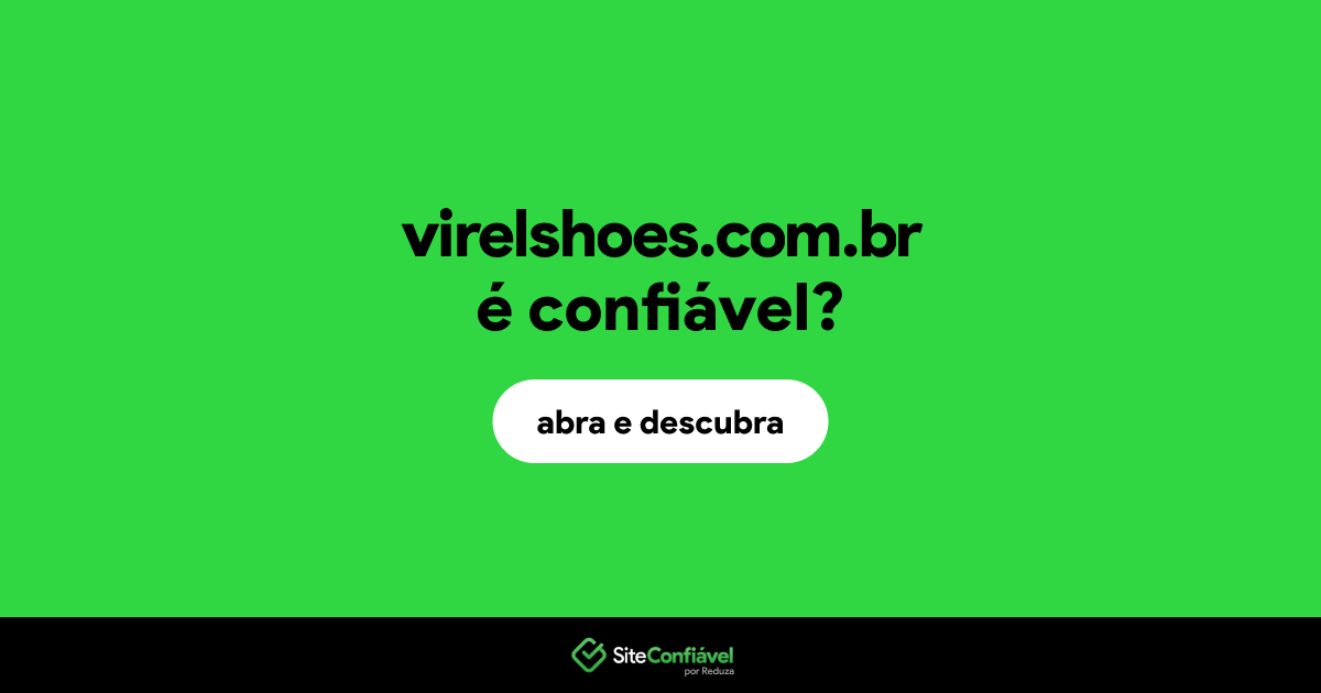 O site virelshoes.com.br é confiável?