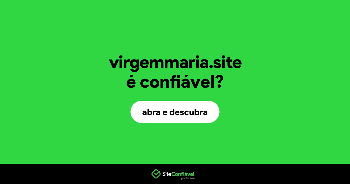 O site virgemmaria.site é confiável?