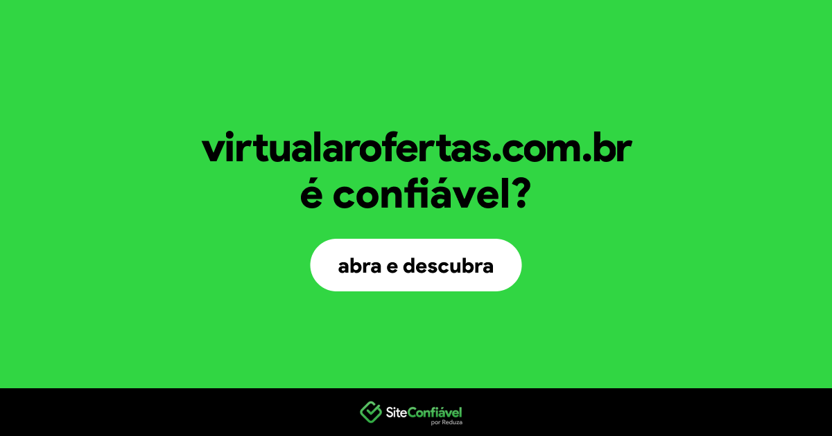 O site virtualarofertas.com.br é confiável?