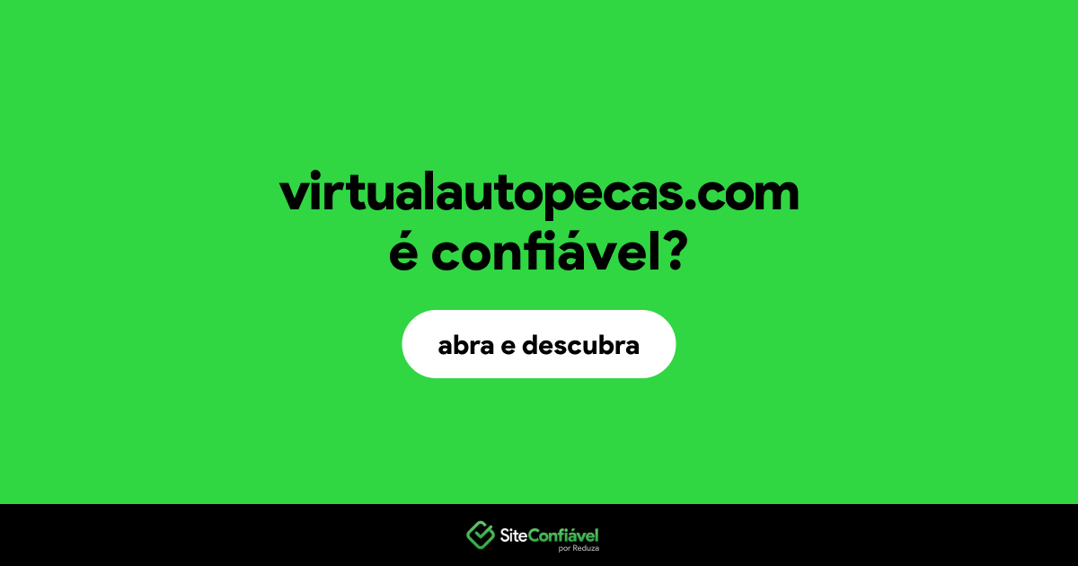 O site virtualautopecas.com é confiável?