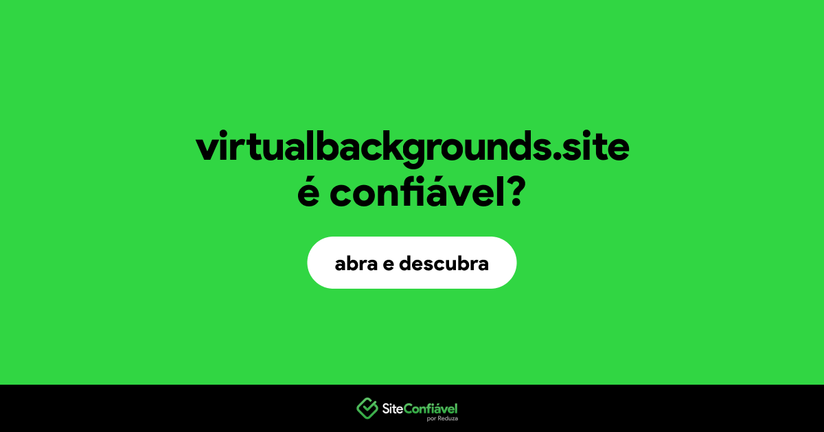 O site virtualbackgrounds.site é confiável?