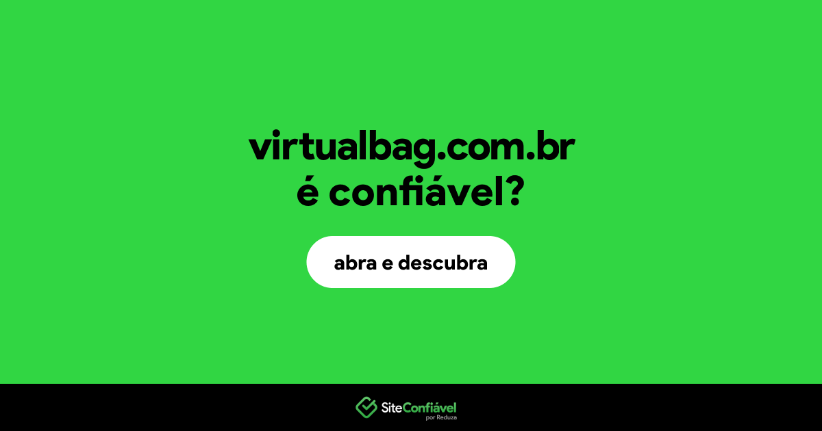 O site virtualbag.com.br é confiável?