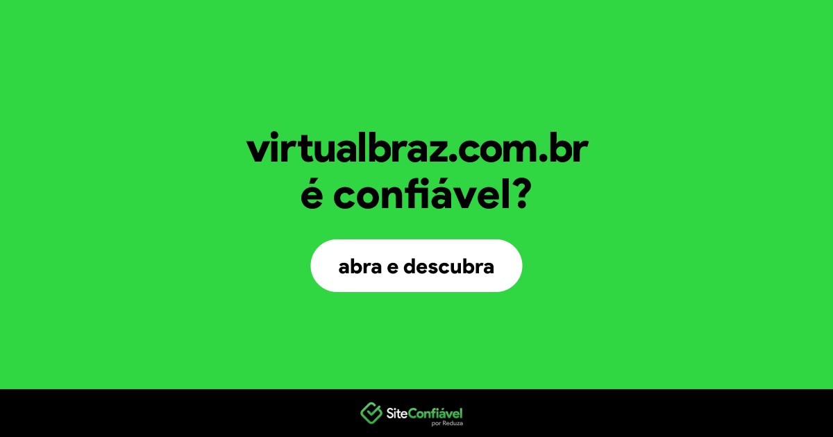 O site virtualbraz.com.br é confiável?