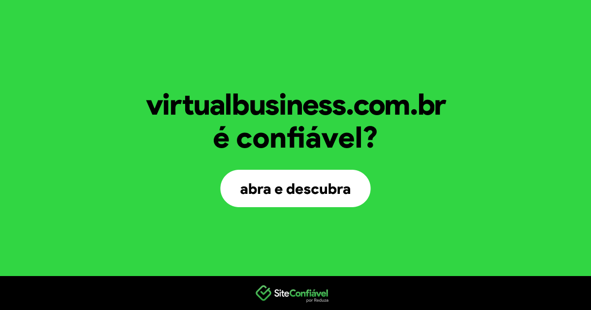O site virtualbusiness.com.br é confiável?