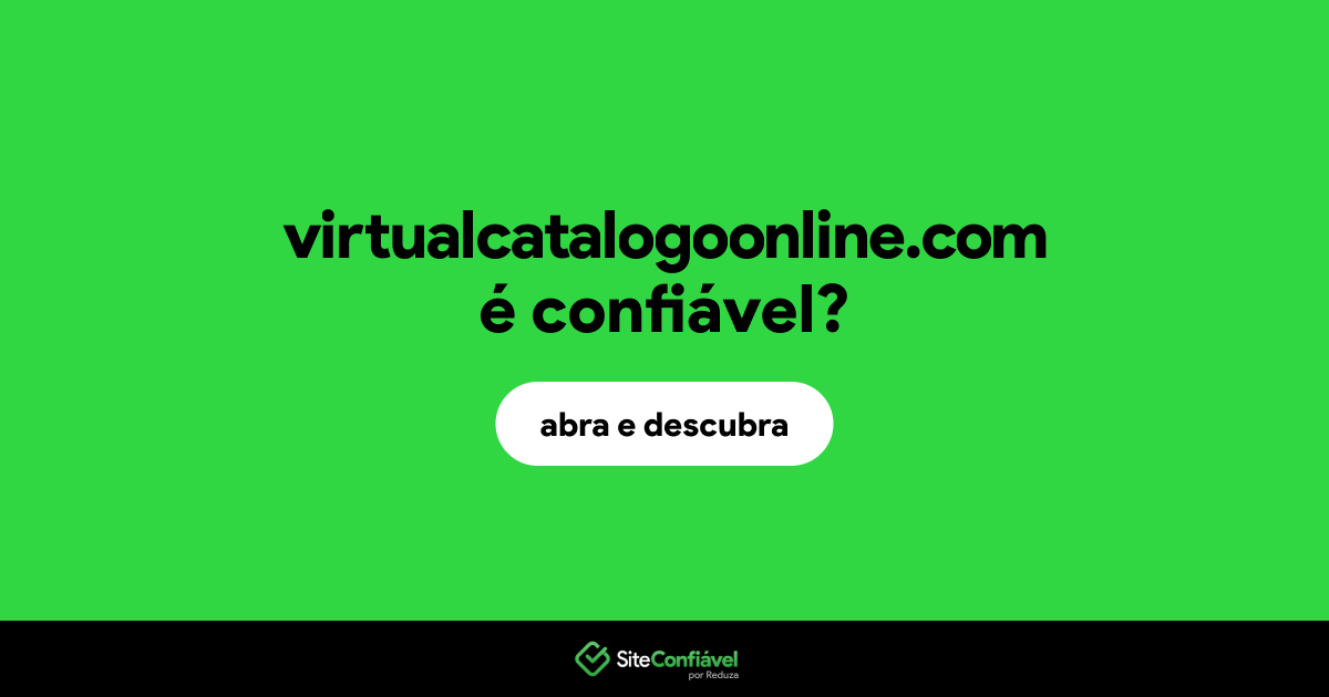 O site virtualcatalogoonline.com é confiável?