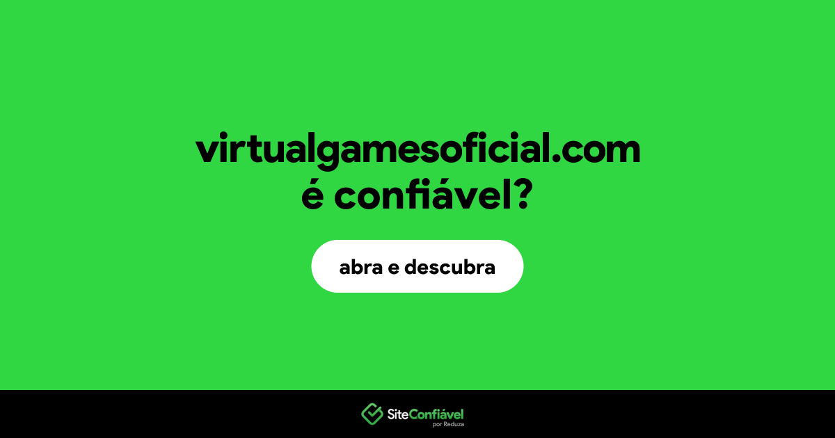 O site virtualgamesoficial.com é confiável?