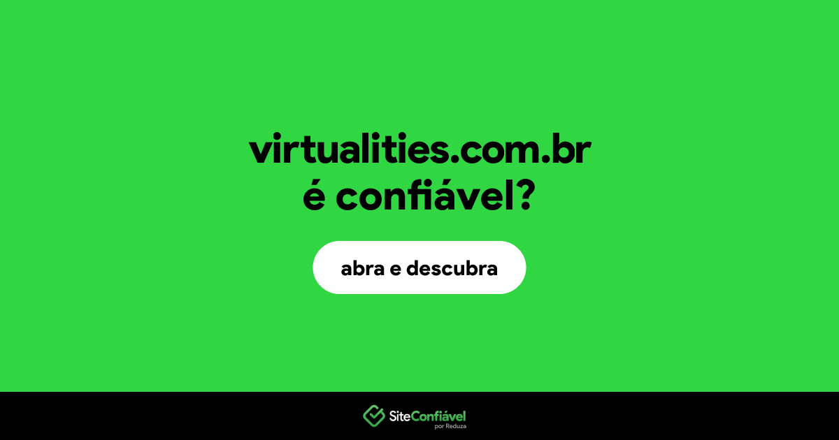 O site virtualities.com.br é confiável?