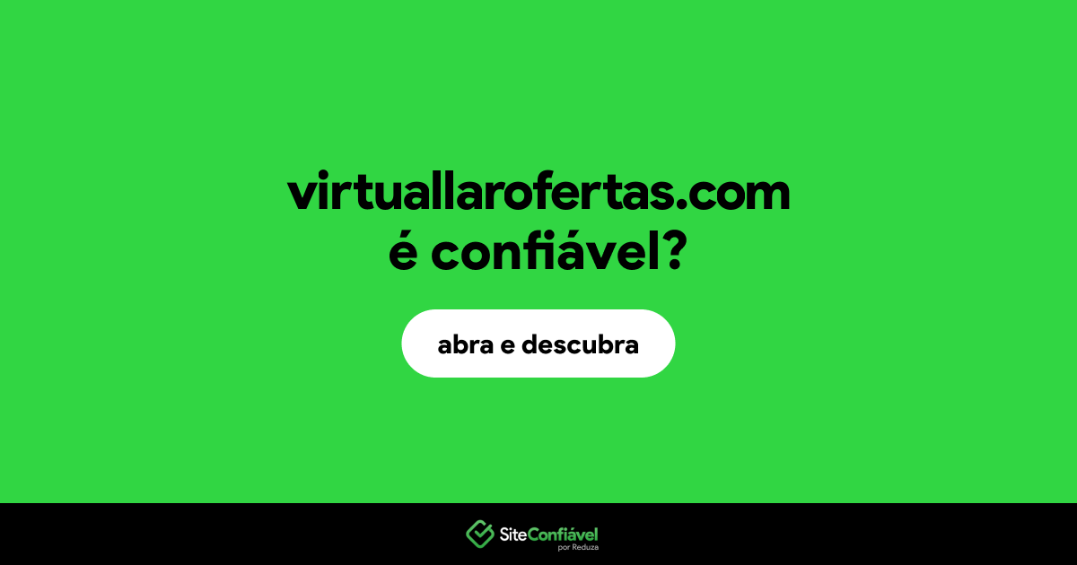 O site virtuallarofertas.com é confiável?