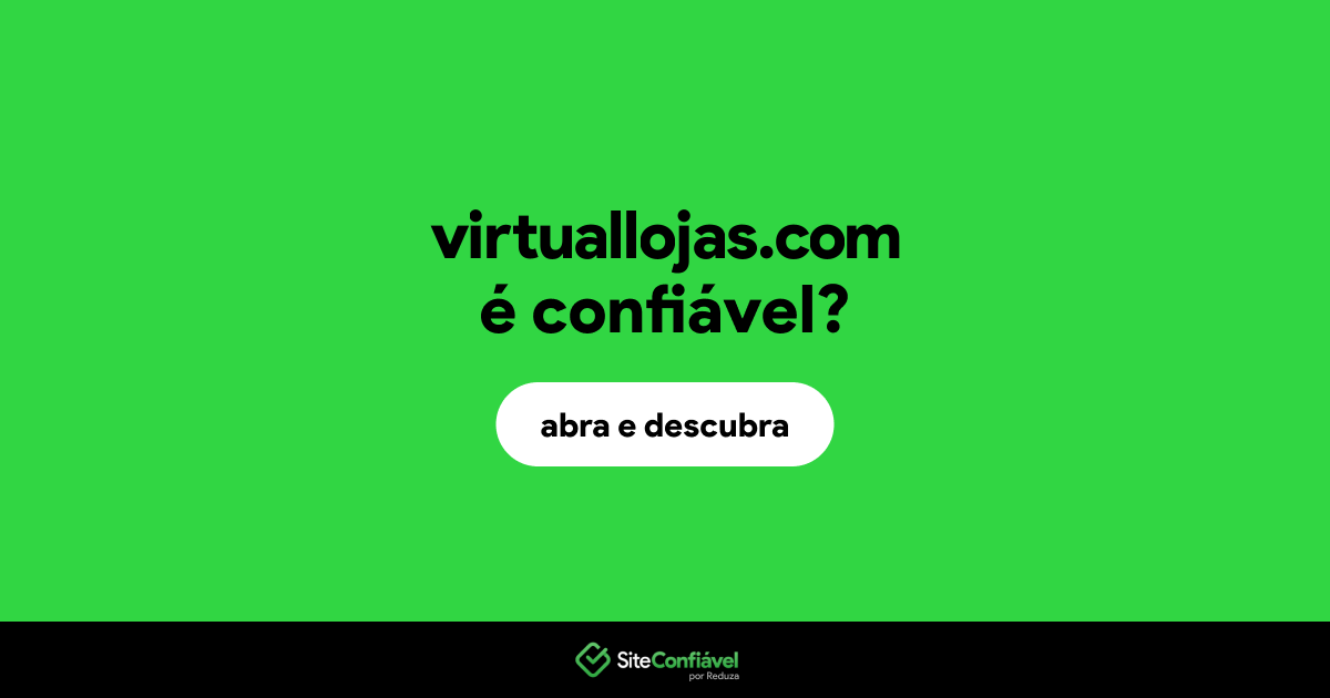 O site virtuallojas.com é confiável?
