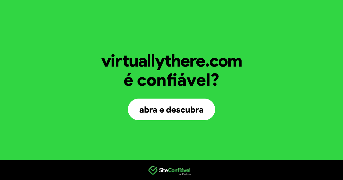 O site virtuallythere.com é confiável?