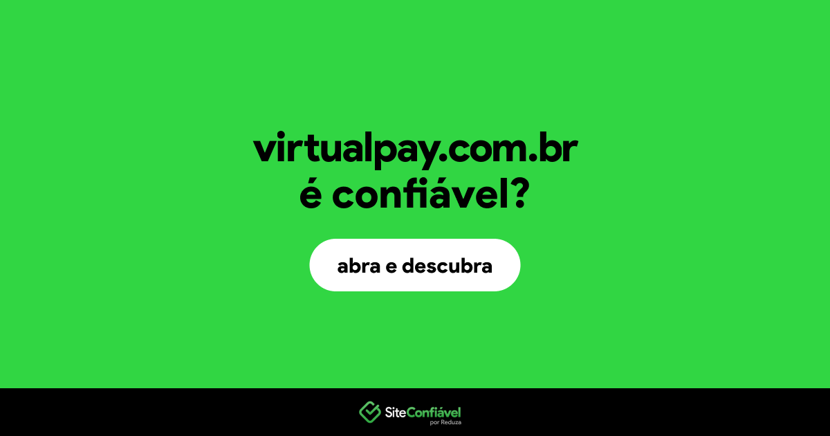 O site virtualpay.com.br é confiável?