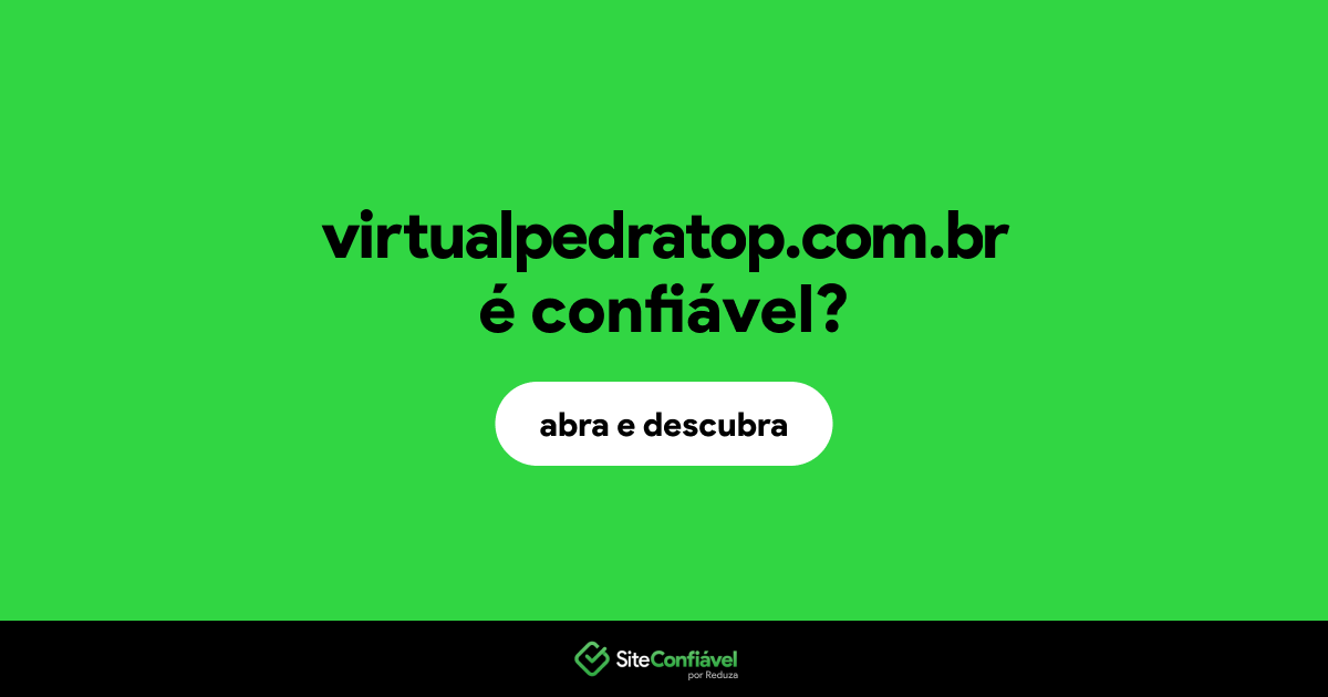 O site virtualpedratop.com.br é confiável?