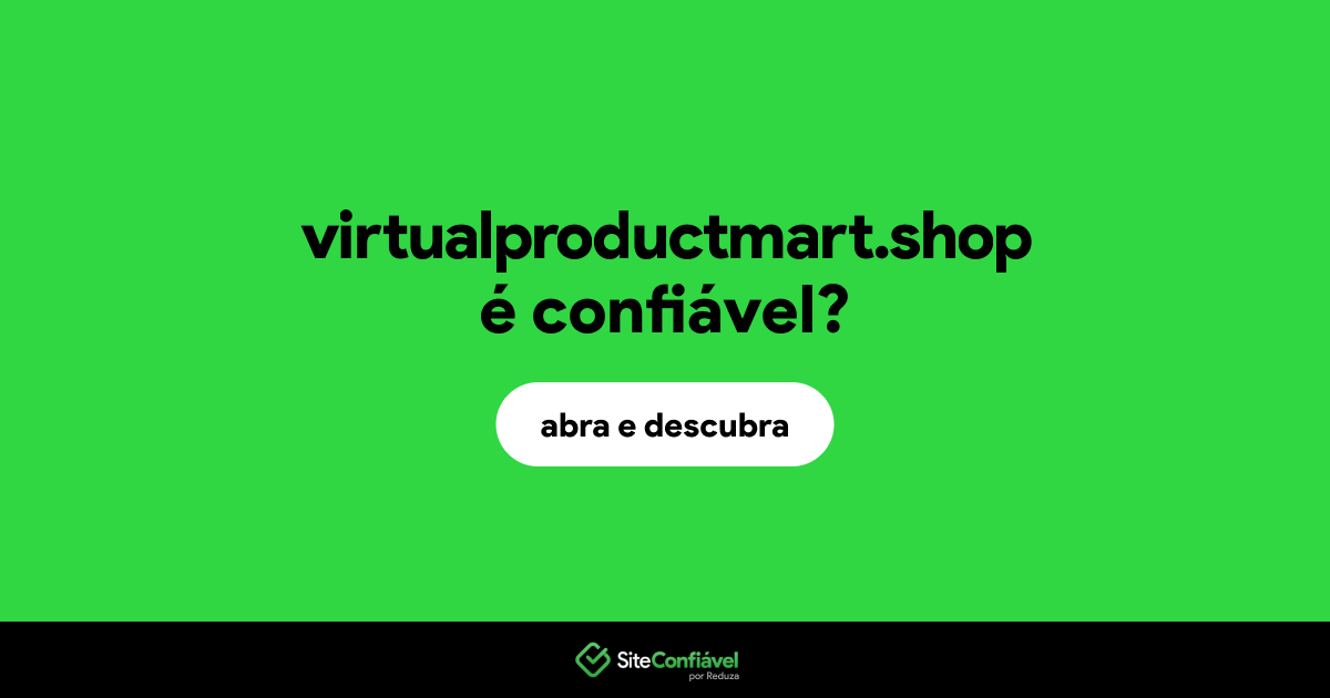 O site virtualproductmart.shop é confiável?