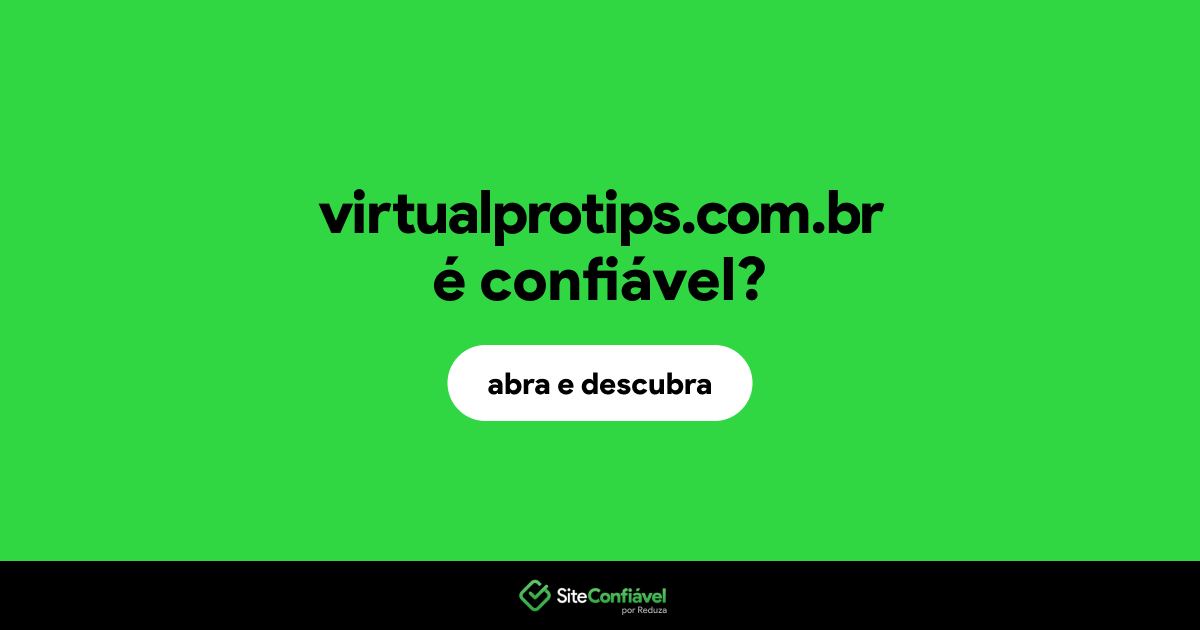 O site virtualprotips.com.br é confiável?