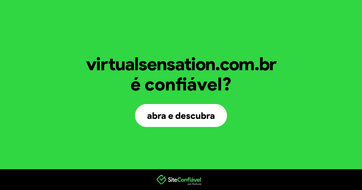 O site virtualsensation.com.br é confiável?