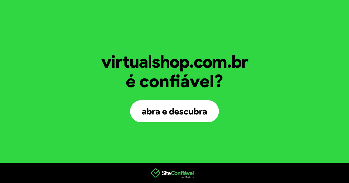 O site virtualshop.com.br é confiável?