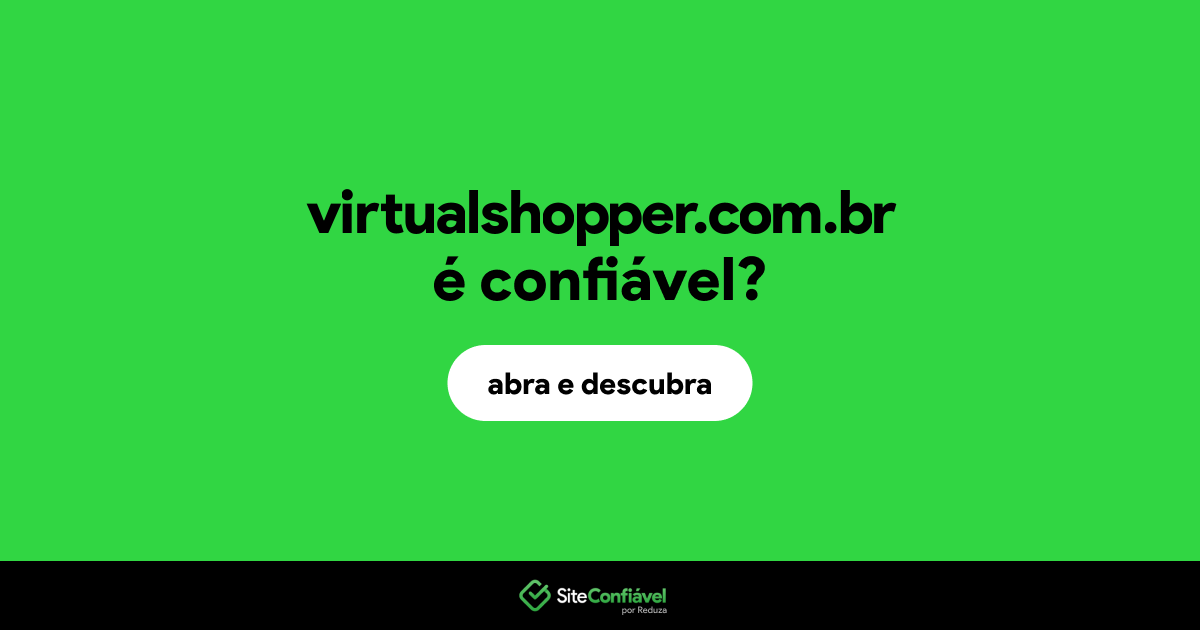 O site virtualshopper.com.br é confiável?