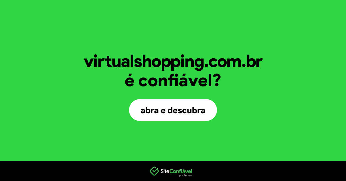 O site virtualshopping.com.br é confiável?