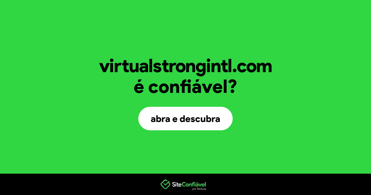 O site virtualstrongintl.com é confiável?