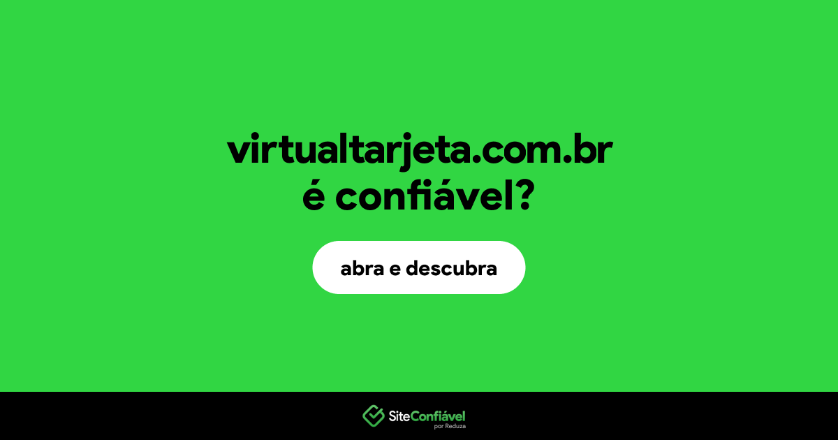 O site virtualtarjeta.com.br é confiável?