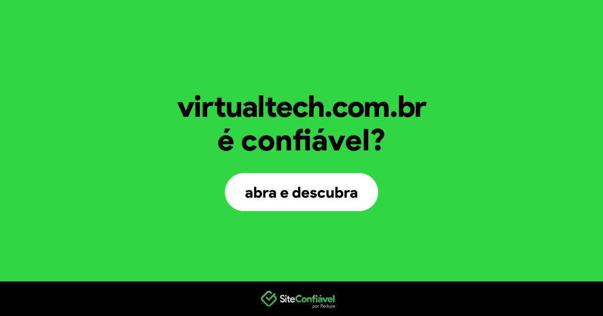 O site virtualtech.com.br é confiável?
