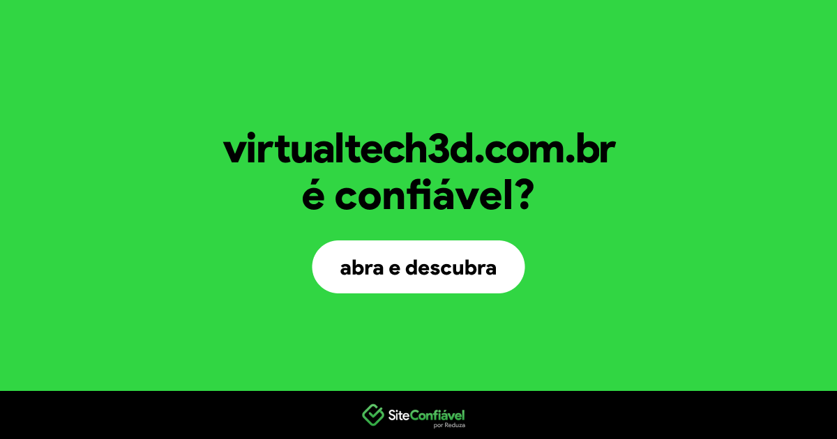 O site virtualtech3d.com.br é confiável?