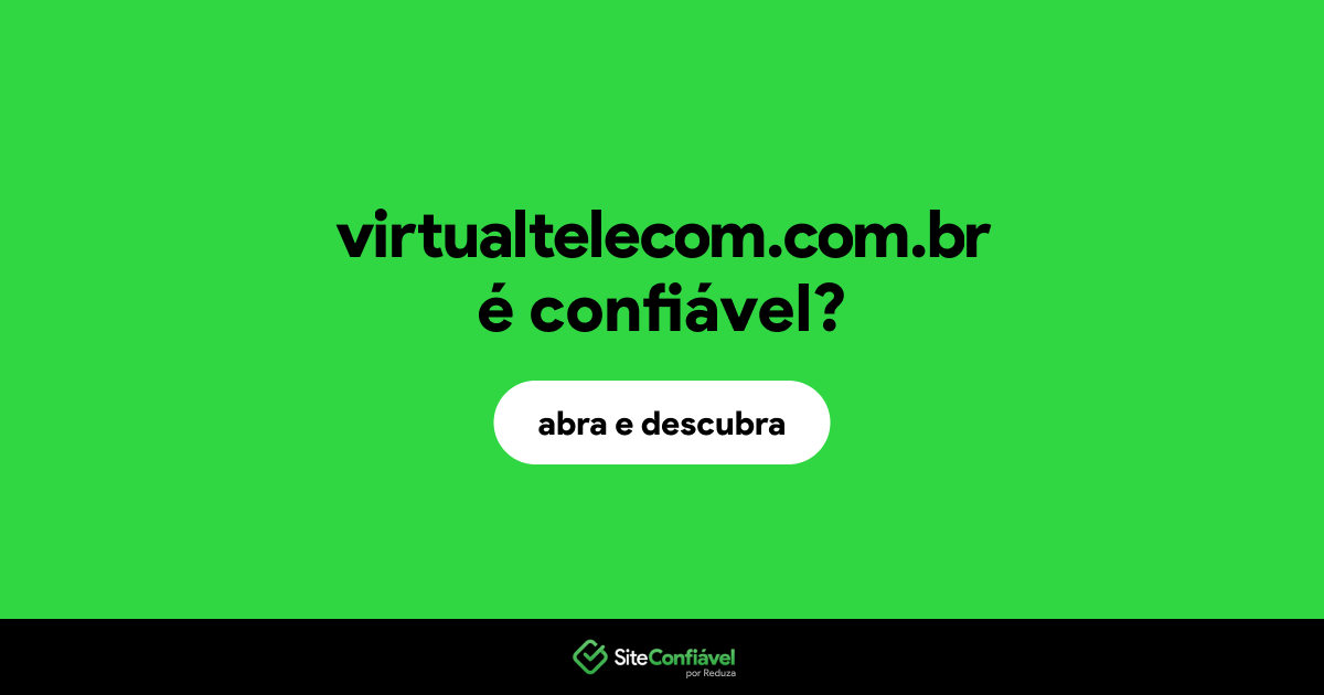 O site virtualtelecom.com.br é confiável?