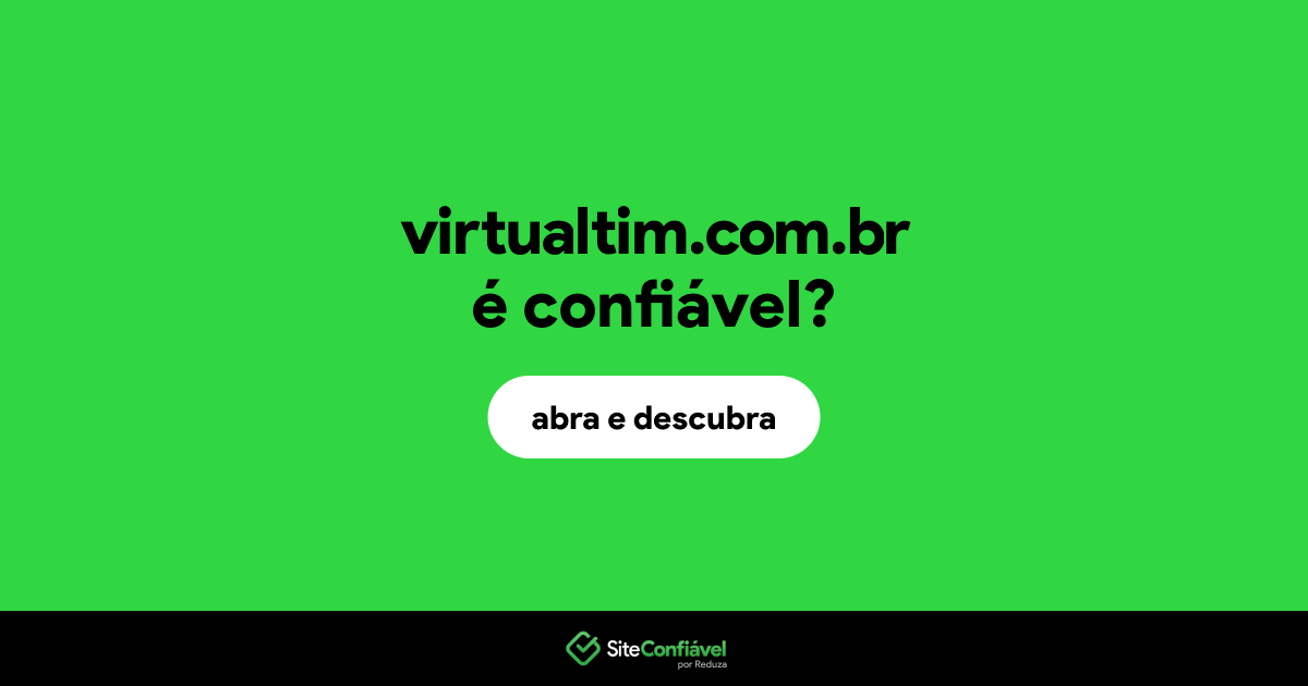 O site virtualtim.com.br é confiável?